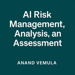 AI Risk Management, Analysis, and Assessment.
