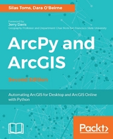 ArcPy and ArcGIS - Second Edition -  O'Beirne Dara O'Beirne,  Toms Silas Toms