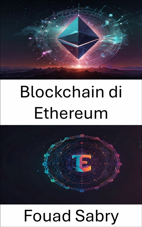 Blockchain di Ethereum -  Fouad Sabry