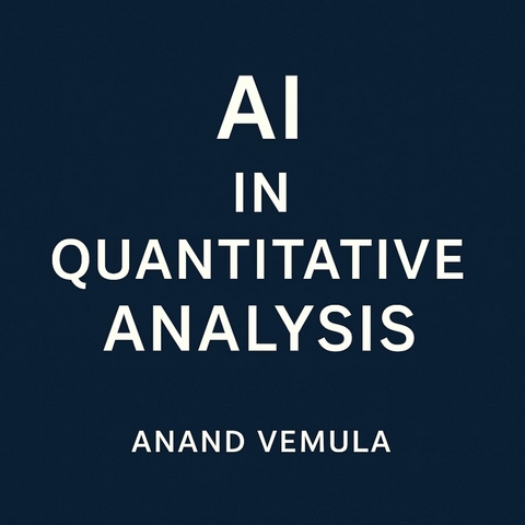 AI in Quantitative Analysis -  Anand Vemula