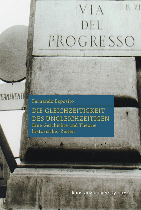 Die Gleichzeitigkeit des Ungleichzeitigen -  Fernando Esposito