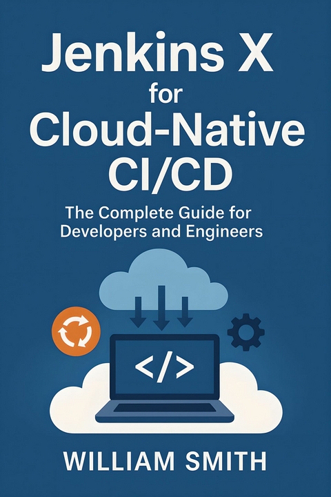 Jenkins X for Cloud-Native CI/CD -  William Smith