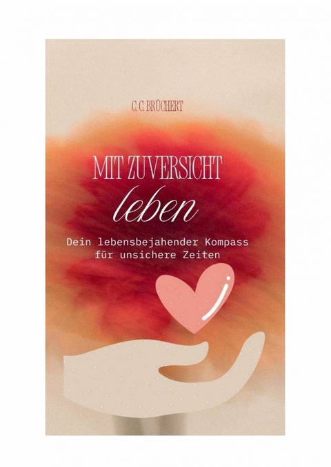 Mit Zuversicht leben - C. C. Br&uuml;chert