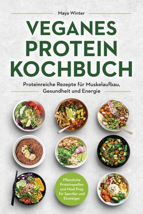 Veganes Protein Kochbuch - Maya Winter