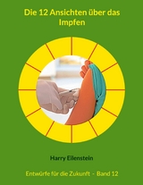 Die 12 Ansichten &uuml;ber das Impfen - Harry Eilenstein