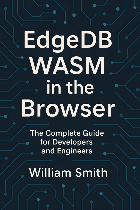 EdgeDB WASM in the Browser -  William Smith