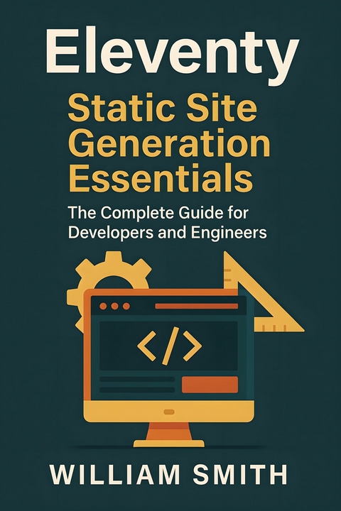 Eleventy Static Site Generation Essentials -  William Smith