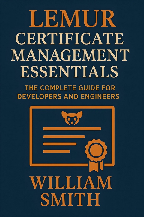 Lemur Certificate Management Essentials -  William Smith