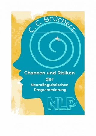 Chancen und Risiken der Neurolinguistischen Programmierung (NLP)
