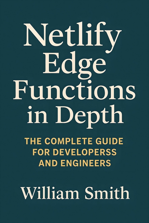Netlify Edge Functions in Depth -  William Smith