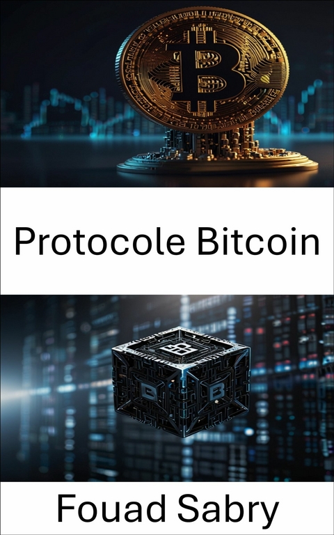 Protocole Bitcoin -  Fouad Sabry