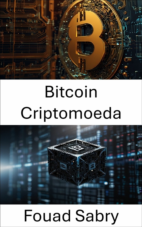 Bitcoin Criptomoeda -  Fouad Sabry