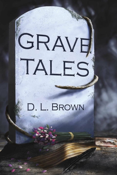 Grave Tales -  D. L. Brown