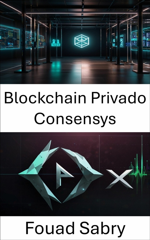 Blockchain Privado Consensys -  Fouad Sabry
