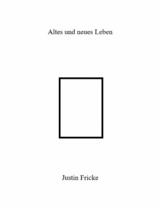 Altes und neues Leben - Justin Fricke