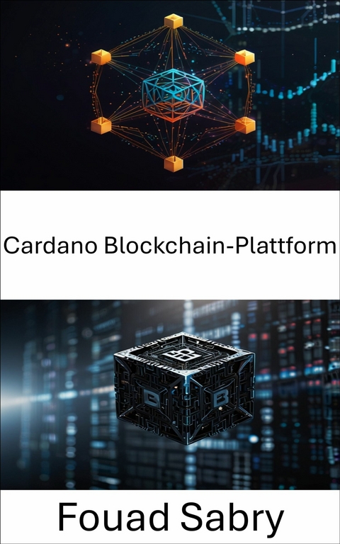 Cardano Blockchain-Plattform -  Fouad Sabry