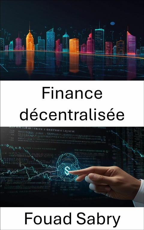 Finance décentralisée -  Fouad Sabry