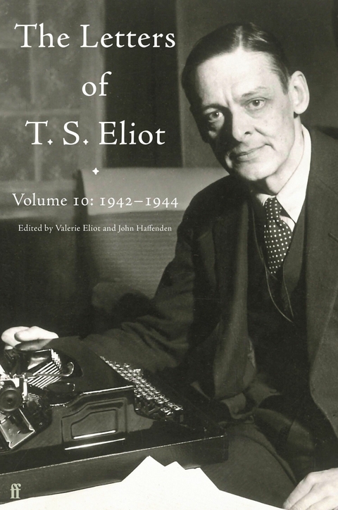 Letters of T. S. Eliot Volume 10: 1942-1944 -  T. S. Eliot