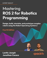 Mastering ROS 2 for Robotics Programming -  Jonathan Cacace,  Lentin Joseph