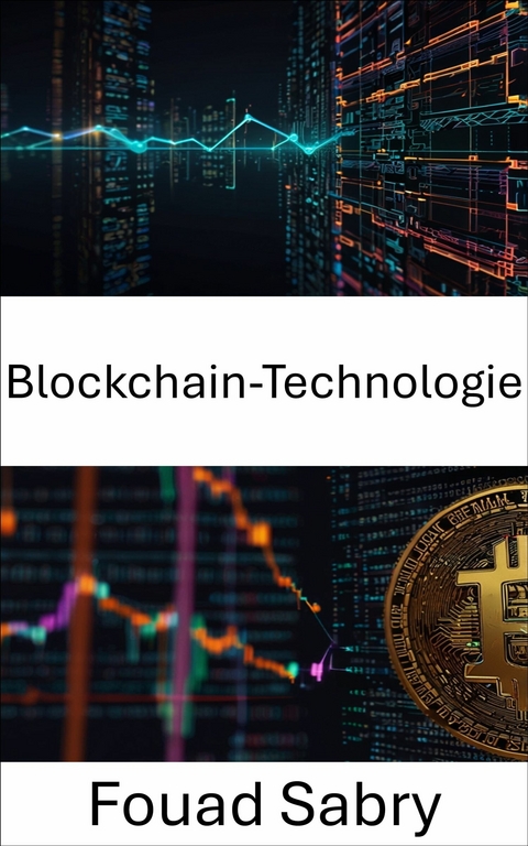 Blockchain-Technologie -  Fouad Sabry