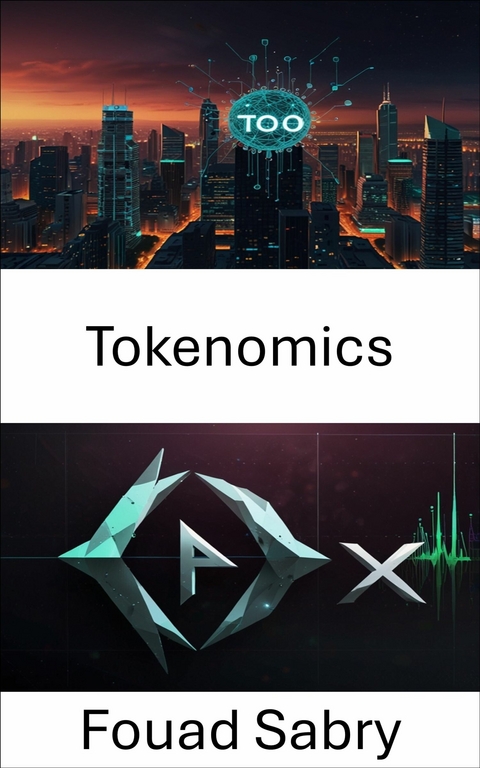 Tokenomics -  Fouad Sabry