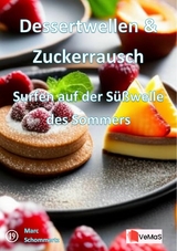 Dessertwellen & Zuckerrausch - Surfen auf der Süßwelle des Sommers - Marc Schommertz