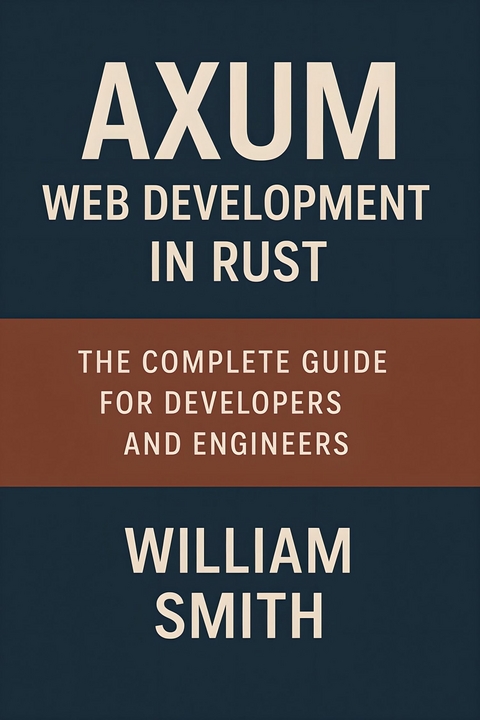 Axum Web Development in Rust -  William Smith