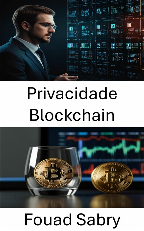 Privacidade Blockchain -  Fouad Sabry