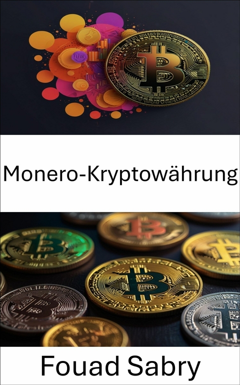 Monero-Kryptow&auml;hrung -  Fouad Sabry