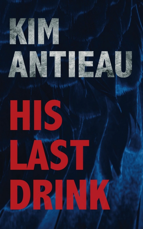 His Last Drink -  Kim Antieau