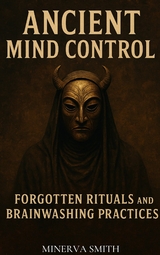 Ancient Mind Control -  Minerva Smith