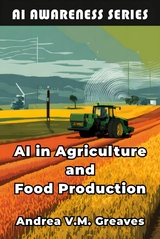 AI in Agriculture and Food Production -  Andrea V.M. Greaves