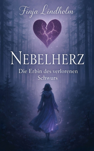 Nebelherz - Die Erbin des verlorenen Schwurs