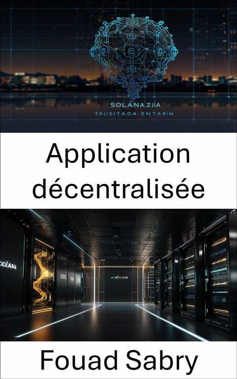 Application décentralisée -  Fouad Sabry