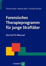 Forensisches Therapieprogramm für junge Straftäter - Thomas Best, Marcel Aebi, Cornelia Bessler
