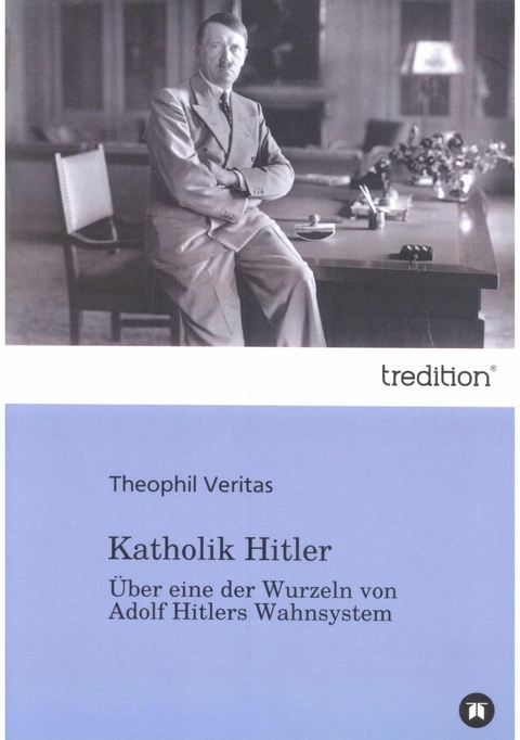 Katholik Hitler - Dr. Dr. Michael Hetzner