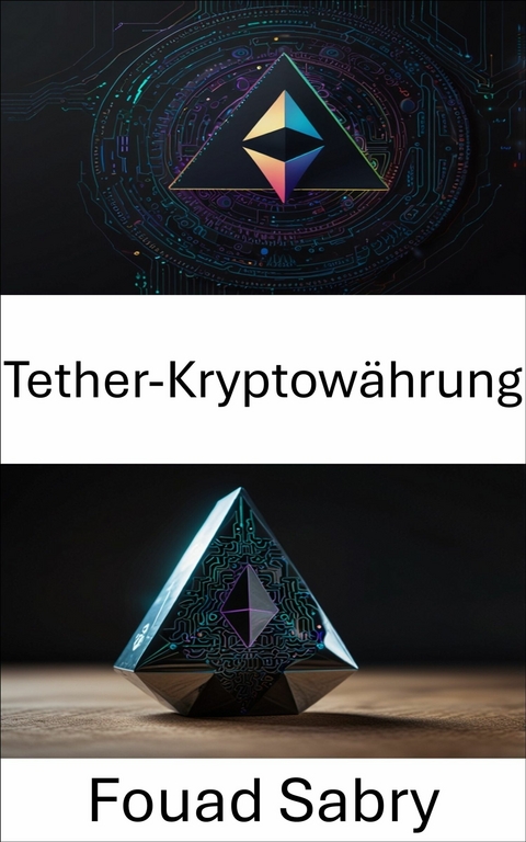 Tether-Kryptow&auml;hrung -  Fouad Sabry