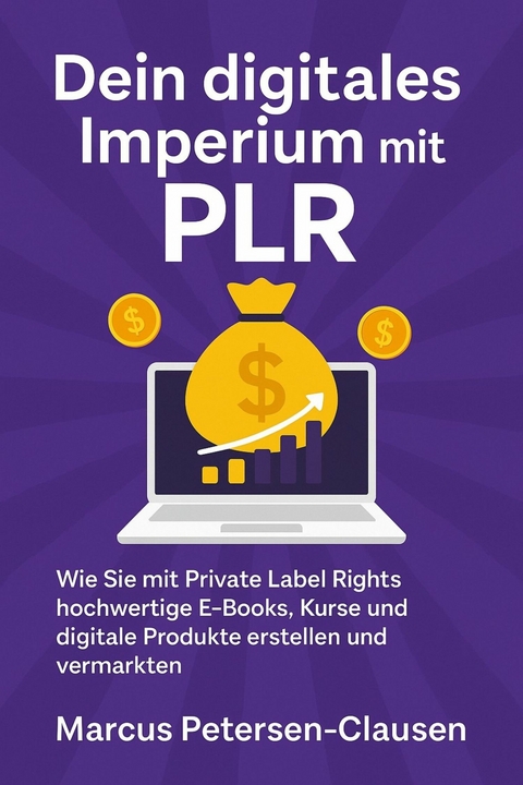 Dein digitales Imperium mit PLR - Marcus PC Petersen - Clausen