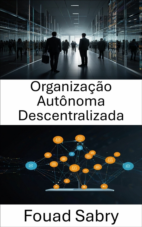 Organização Autônoma Descentralizada -  Fouad Sabry