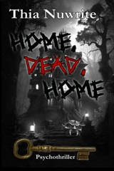 Home, Dead, Home - Thia Nuwrite