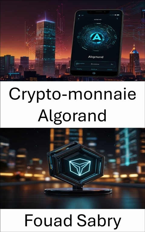 Crypto-monnaie Algorand -  Fouad Sabry