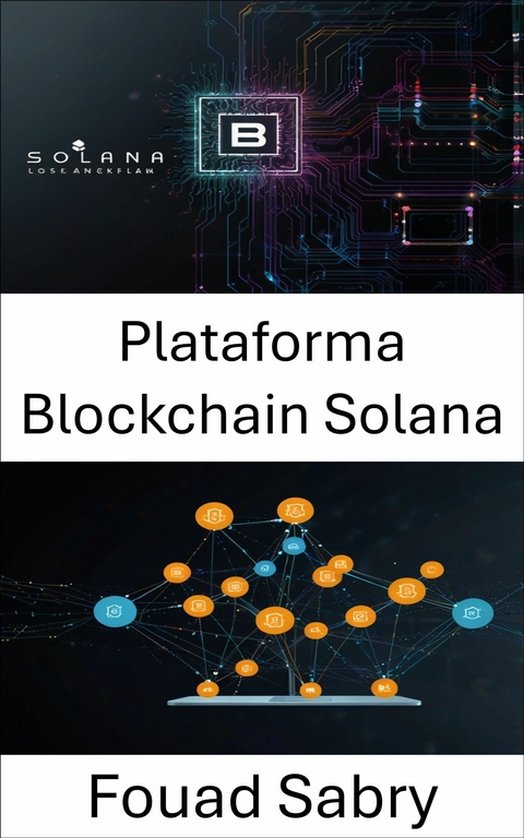 Plataforma Blockchain Solana -  Fouad Sabry