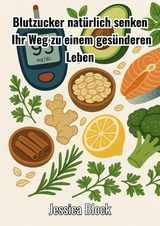 Blutzucker nat&uuml;rlich senken - Jessica Block