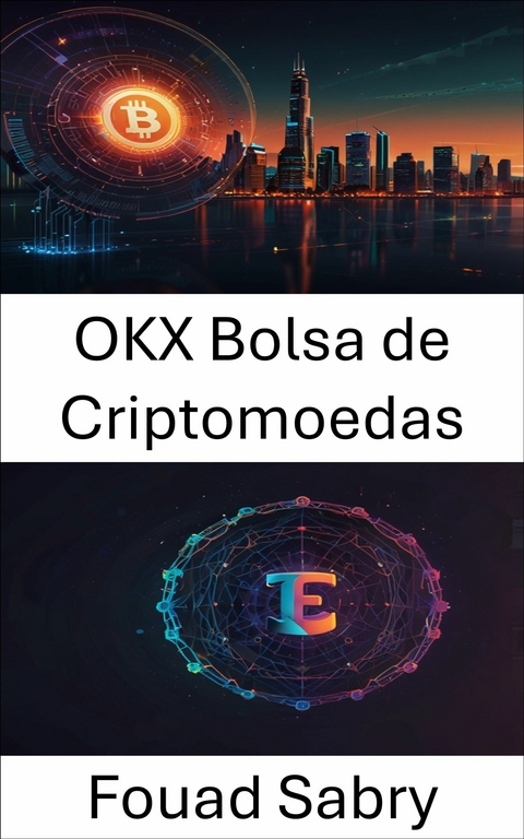 OKX Bolsa de Criptomoedas -  Fouad Sabry