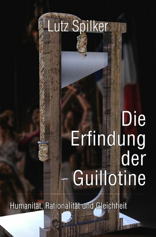 Die Erfindung der Guillotine