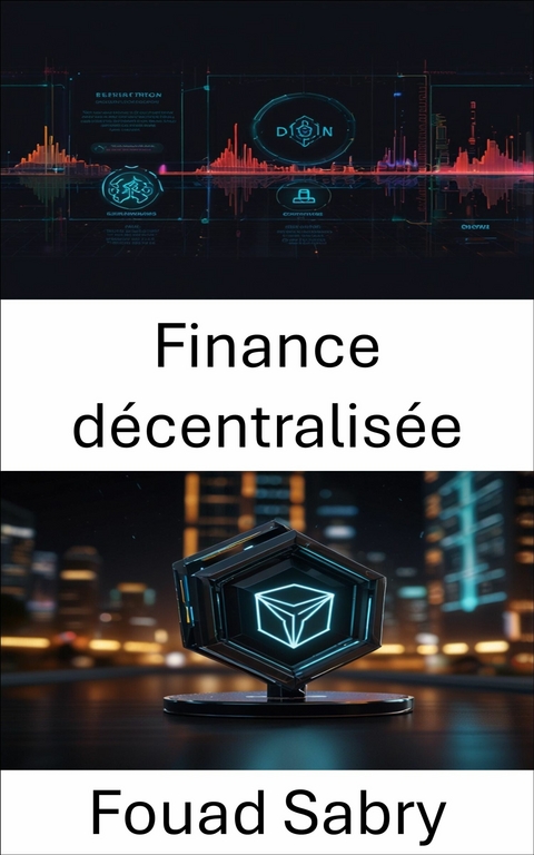 Finance décentralisée -  Fouad Sabry