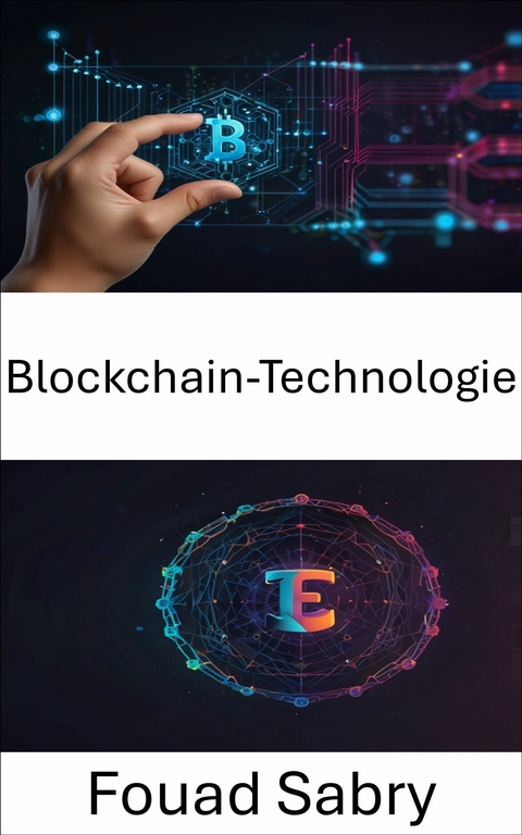 Blockchain-Technologie -  Fouad Sabry