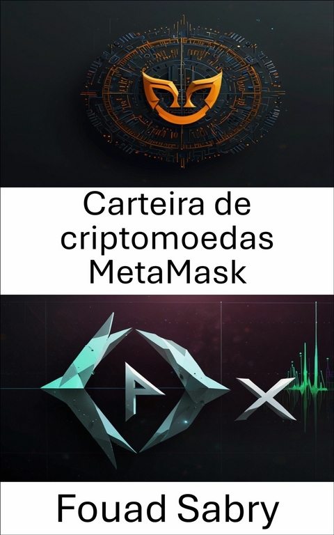 Carteira de criptomoedas MetaMask -  Fouad Sabry