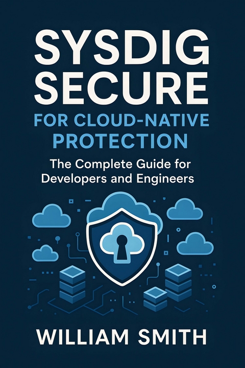 Sysdig Secure for Cloud-Native Protection -  William Smith