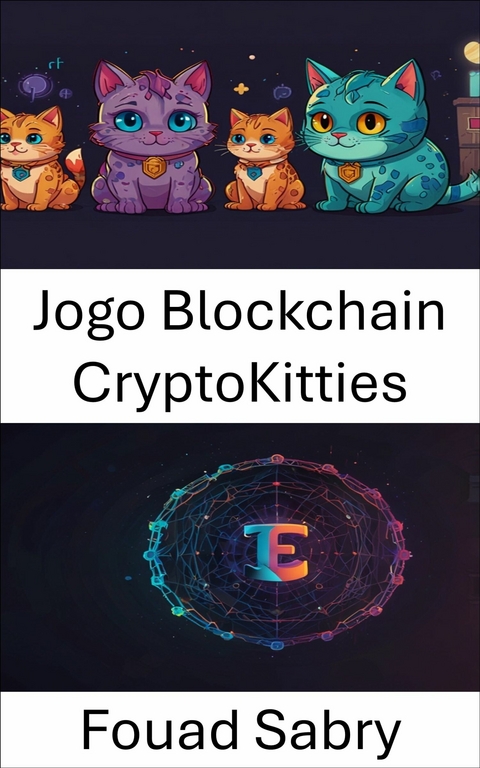 Jogo Blockchain CryptoKitties -  Fouad Sabry